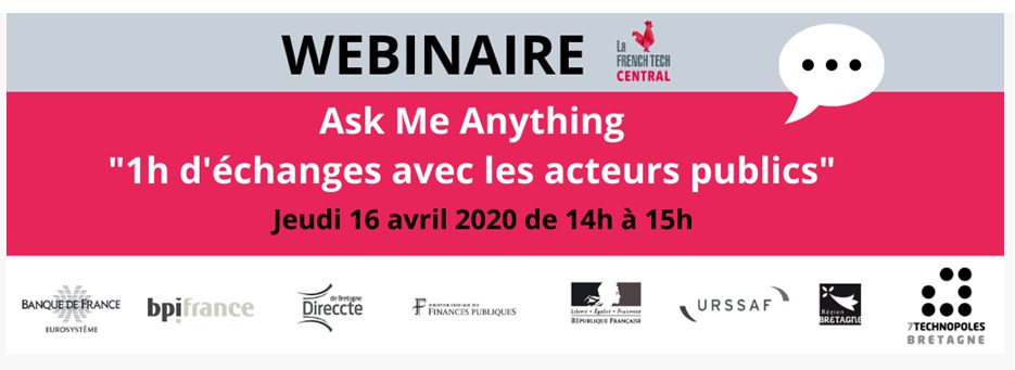 Les 7 Technopoles Bretagne et les French Tech régionales organisent une série de webinaires sous forme de questions/réponses avec les pouvoirs publics sur les dispositifs Le webinaire "1 h d"changes avec les acteurs publics" des 7 Technopoles Bretagne et les French Tech régionales mis en place dans le cadre de la crise sanitaire à l’attention des entreprises innovantes de Bretagne, Finistère, Bretagne