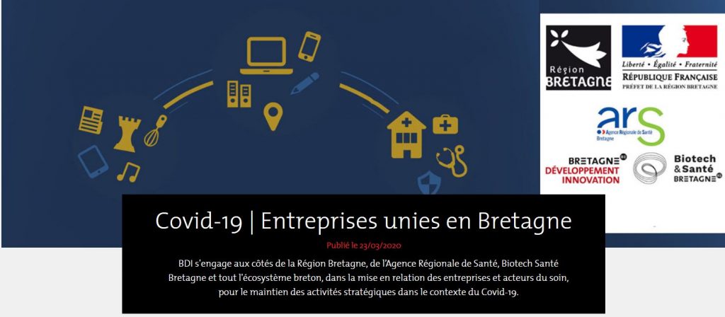 Entreprises unies en Bretagne avec BDI,  la Région Bretagne, l’Agence Régionale de Santé, Biotech Santé Bretagne et tout l'écosystème breton, dans la mise en relation des entreprises et acteurs du soin, pour le maintien des activités stratégiques dans le contexte du Covid-19. 