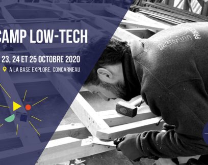 CAMP LOW-TECH pour les porteurs de projets, fond Explore, Concarneau, octobre 2020