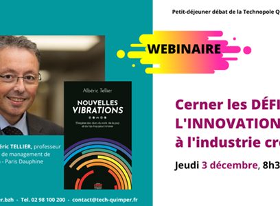 Technopole Quimper Cornouaille : petit-déjeuner débat : Cerner les défis de l’innovation grâce à l’industrie créative (3/12/2020)
