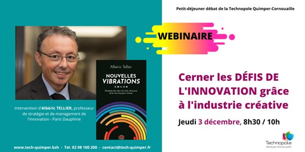 Technopole Quimper Cornouaille : petit-déjeuner débat : Cerner les défis de l’innovation grâce à l’industrie créative (3/12/2020)