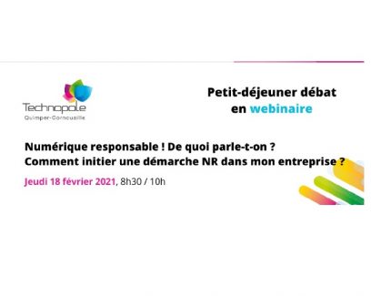 Petit-déjeuner débat - Numérique responsable ! De quoi parle-t-on ? Petit-dej débat organisé par la Technopole Quimper-Cornouaille (18/2/2021)