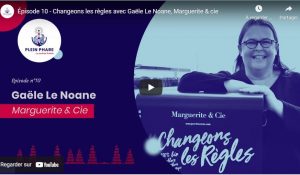 Gaële Le Noane, talent de Quimper Cornouaille, fondatrice de Marguerite & Cie dans le podcast Plein Phare
