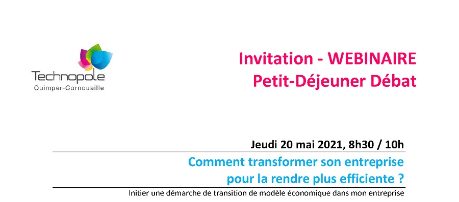 Comment rendre son entreprise plus efficiente [Petit-déjeuner débat organisé par la Technopole Quimper-Cornouaille, 20 mai 2021]