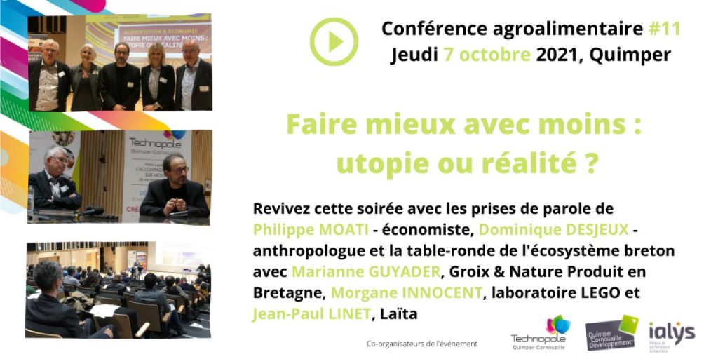 Replay de la conférence agroalimentaire "Faire mieux avec moins : utopie ou réalité ?" de la Technopole Quimper Cornoauille avec ialys (octobre 2021) 