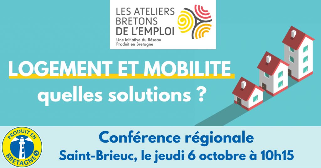 Logement et mobilité : quelles solutions ? (conférence régionale des Ateliers bretons de l'emploi, 6 octobre 2022)